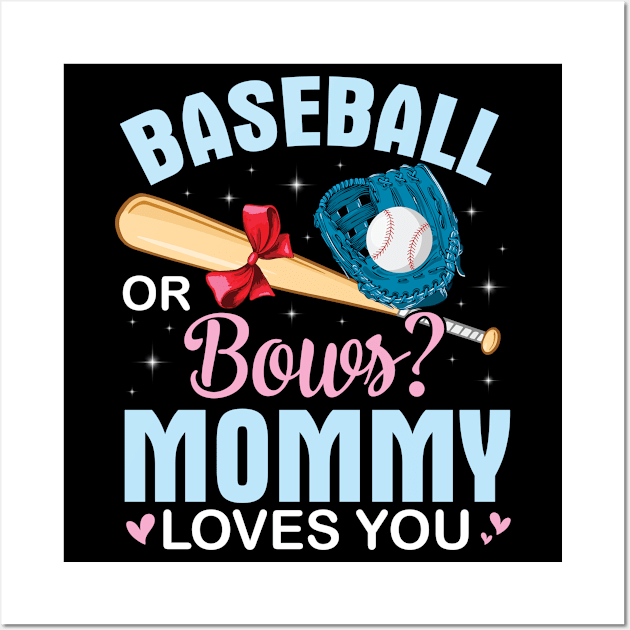 Baseball Or Bows Mommy Loves You Pregnancy Mother Mom Mama Wall Art by joandraelliot